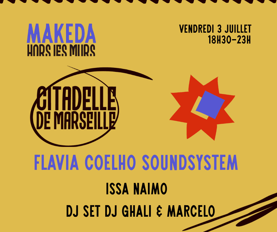 HORS LES MURS // LA CITADELLE W/ Flavia Coelho Soundsystem, Issa Naimo & Dj Ghali et Marcelo