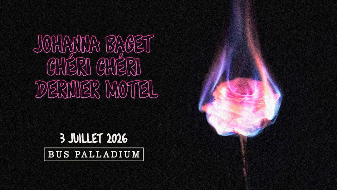 Johanna Baget, Chéri Chéri et Dernier Motel au Bus Palladium