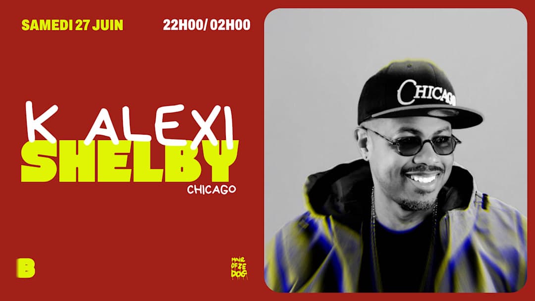 K ALEXI SHELBY (CHICAGO) @ LE BOUGE