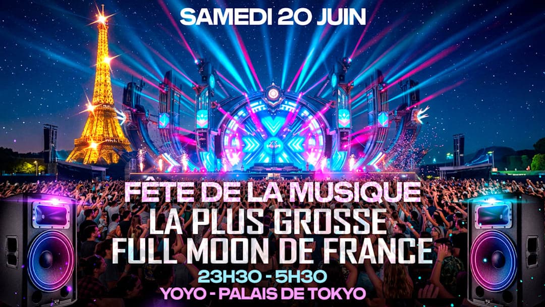 LA PLUS GROSSE FULL MOON DE FRANCE // YOYO - PALAIS DE TOKYO