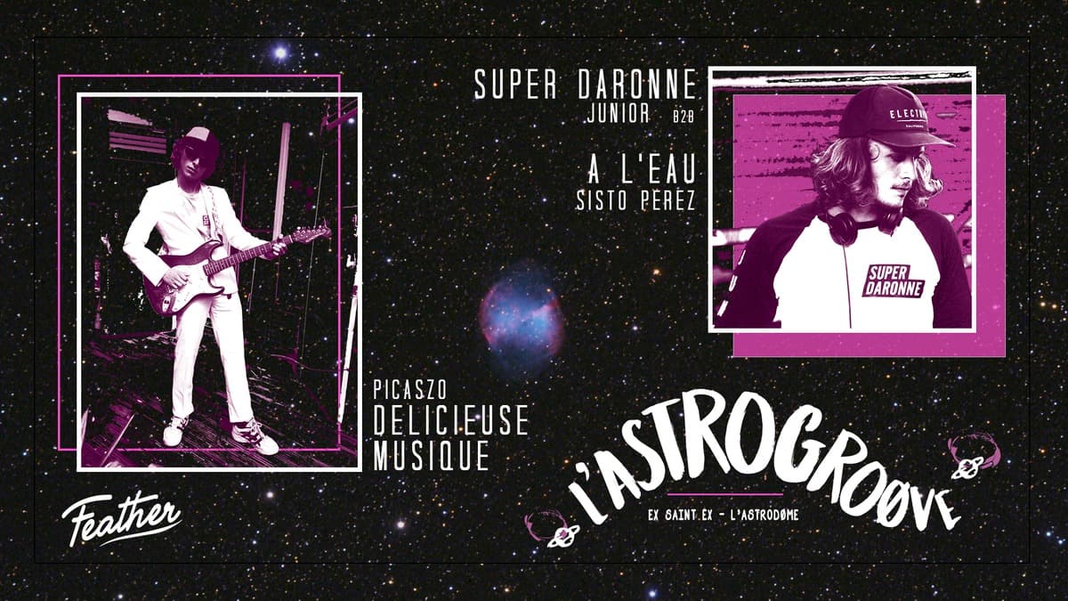 L'Astrogroøve : Junior b2b S.Perez x Picaszo
