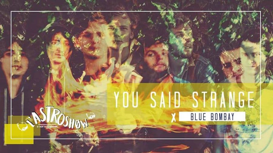 L'Astroshøw : avec You Said Strange + Blue Bombay