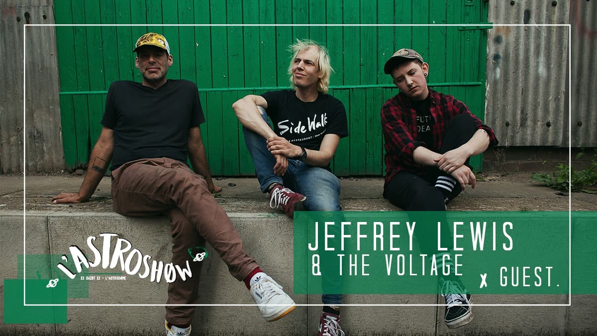 L'Astroshøw : Jeffrey Lewis & The Voltage