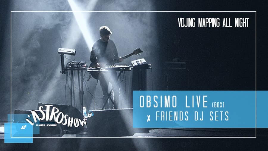 L'Astroshøw : Obsimo Live & Friends dj sets