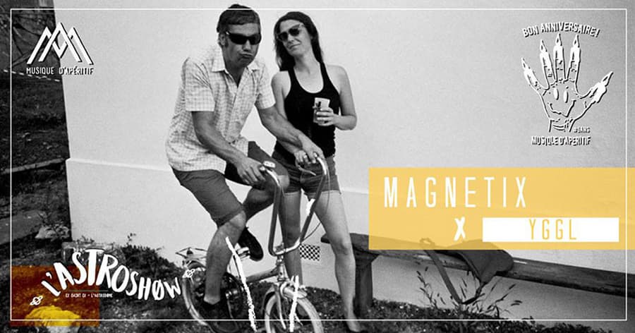 L'Astroshøw x Musique d'Apéritif : avec Magnetix + YGGL