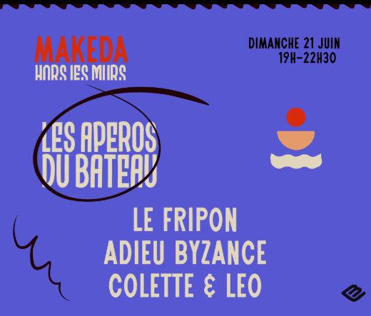 Les Apéros du bateau – Adieu Byzance, Lucas le Fripon & Colette et Léo