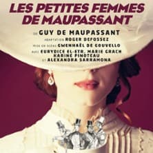 Les Petites Femmes de Maupassant - Le Lucernaire, Paris