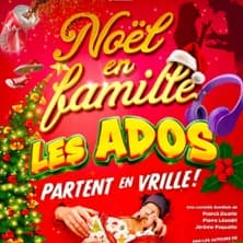 Noël en famille, les ados partent en vrille !