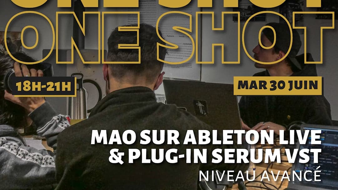 "One-Shot" Avancé : MAO ABLETON & SERUM VST