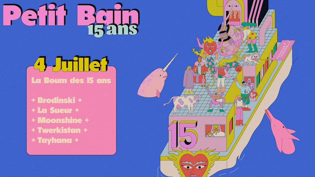 PETIT BAIN 15 ANS: La Boum avec Moonshine, Brodinski & more