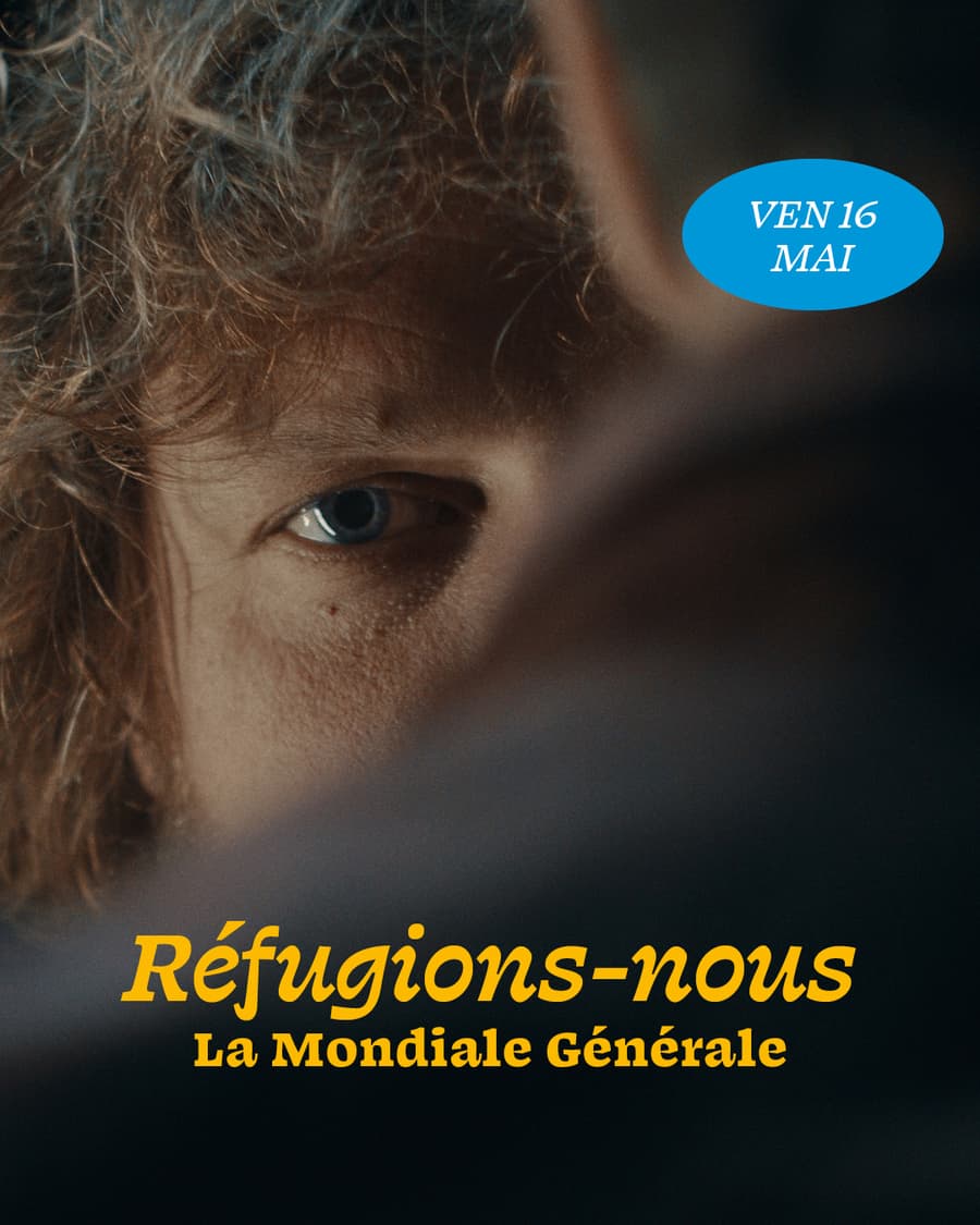 Réfugions-nous - La Mondiale générale