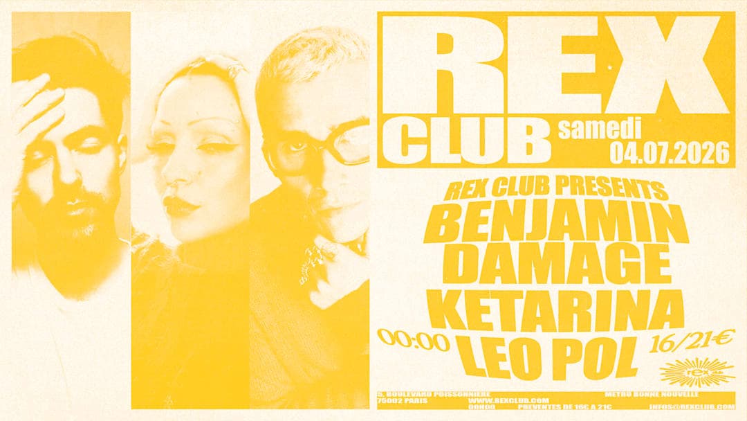 Rex Club Presents: Benjamin Damage, Ketarina, Leo Pol