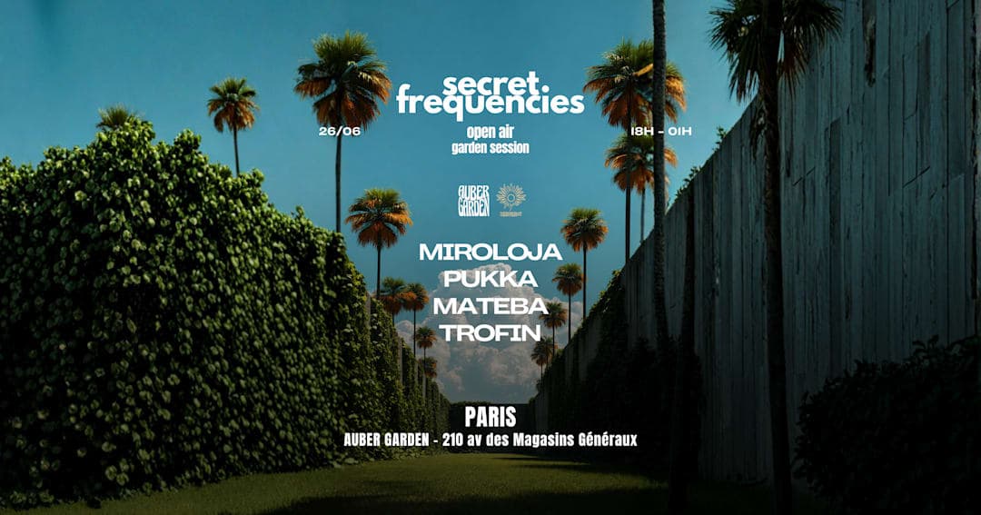 Secret Frequencies : OPEN AIR w/ MIROLOJA, PUKKA & More