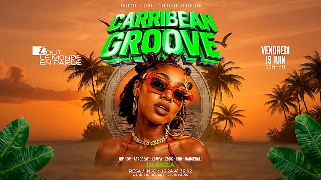Soiree Caribbean Groove hiphop,afrobeat, r&b, Club