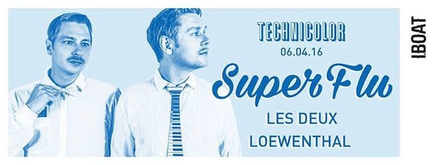 TECHNICOLOR : avec Super Flu + Les Deux + Loewenthal