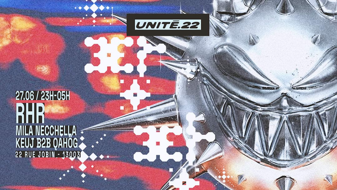 UNITÉ.22 : RHR, Mila Necchella, Keuj b2B Qahög