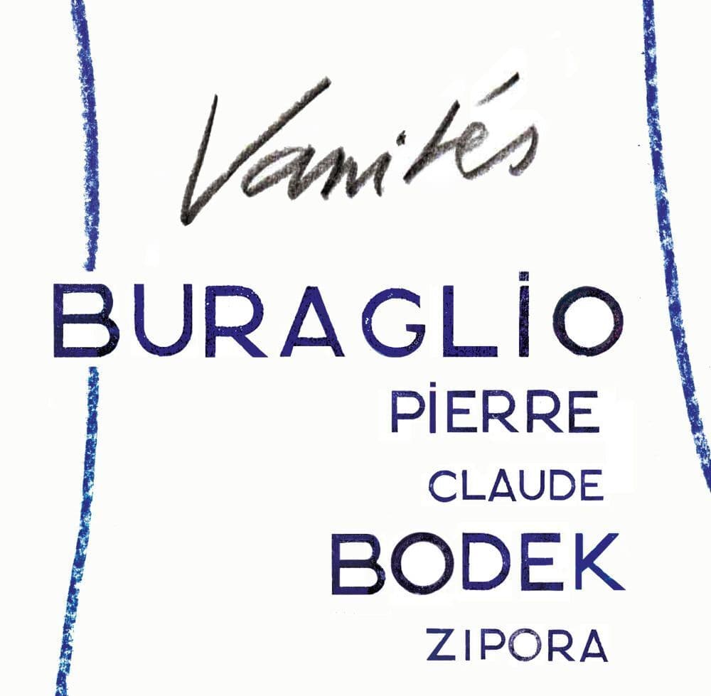 Vanités : Pierre Buraglio, Zipora Bodek, Claude Buraglio