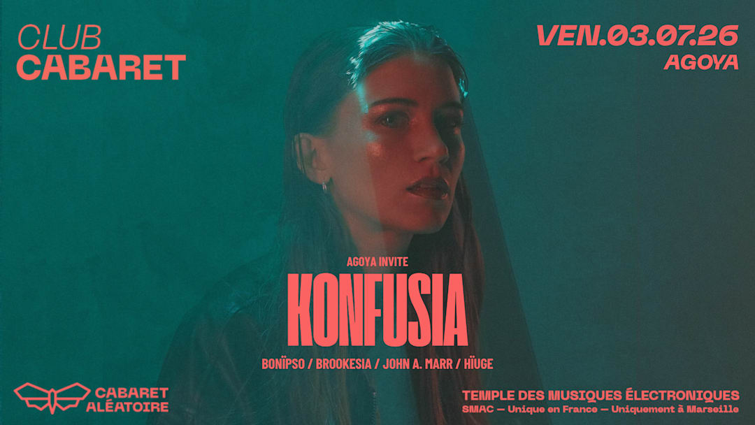 03/07 | CLUB CABARET : Agoya invite Konfusia