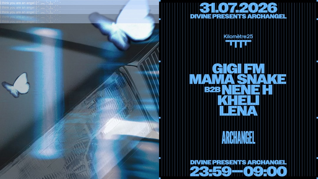 ARCHANGEL: GIGI FM, MAMA SNAKE B2B NENE H, KHELI