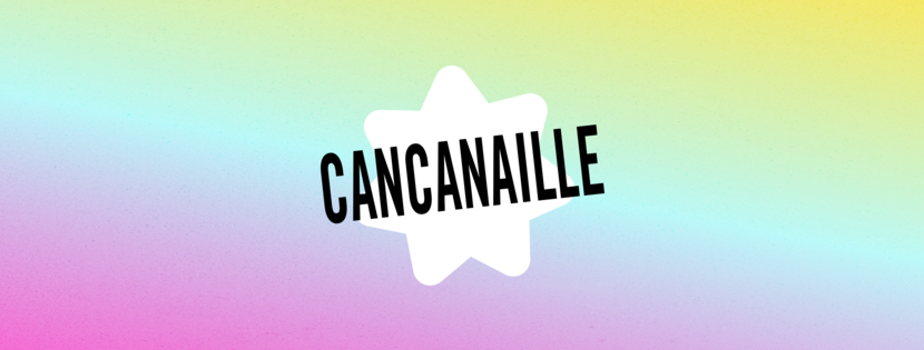 Cancanaille - 10 ans du Collectif Cancan