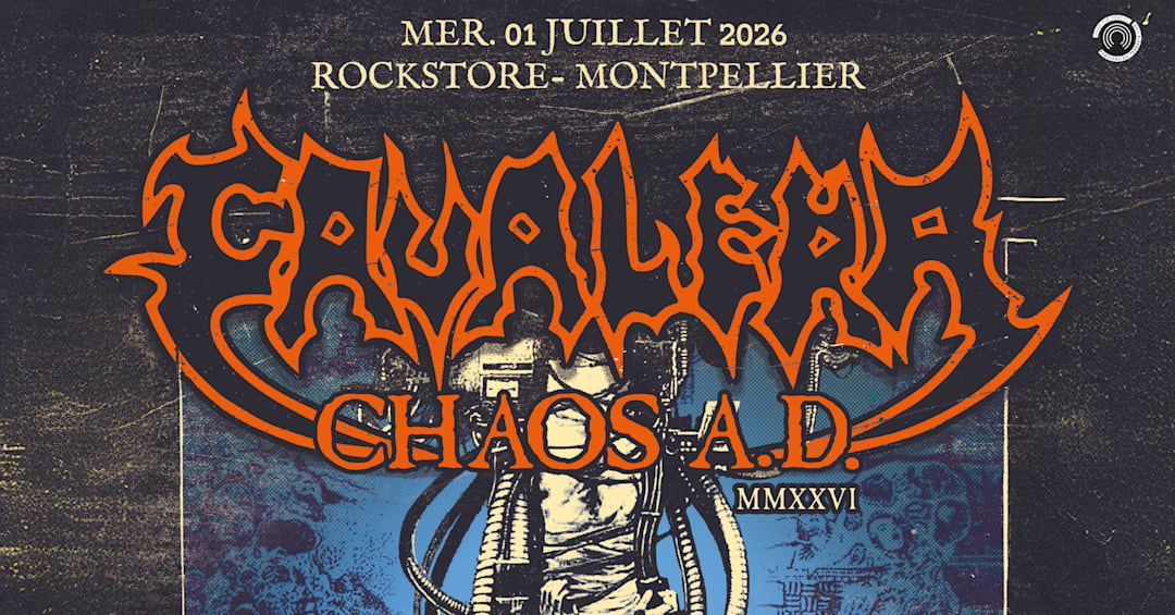 CAVALERA : CHAOS AD and GUEST - ROCKSTORE - MONTPELLIER