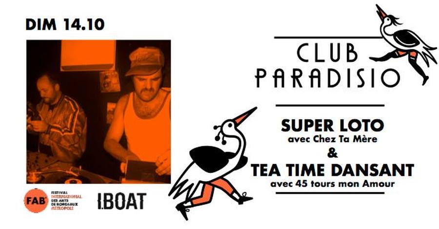 Club Paradisio, le QG du FAB ◆ Loto & Tea Time Dansant avec 45 Tours Mon Amour + Larzac + Sevenfive