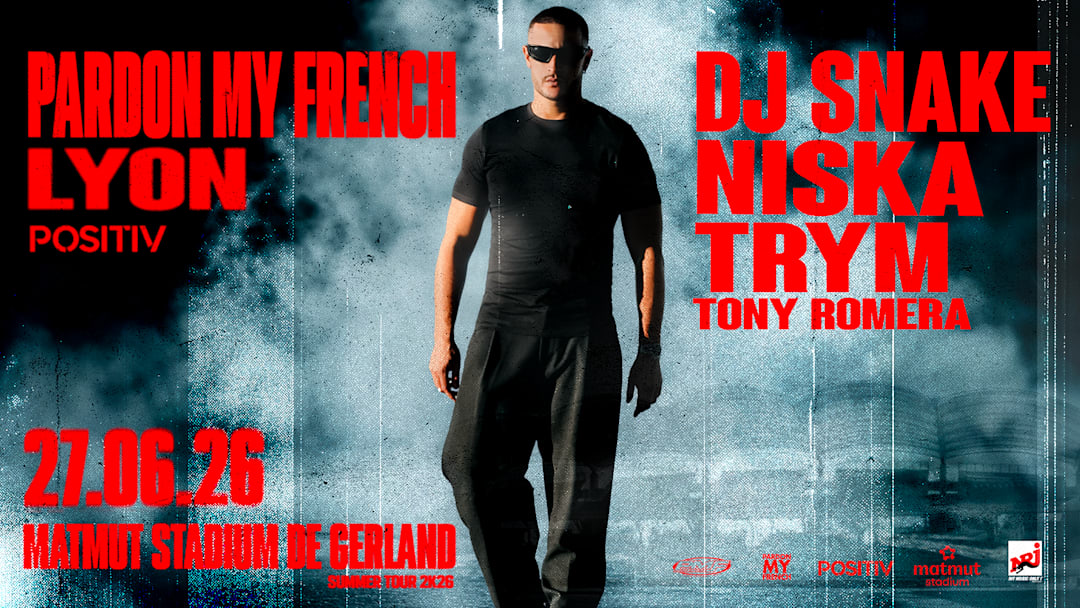 DJ SNAKE + NISKA + TRYM + TONY ROMERA - POSITIV LYON