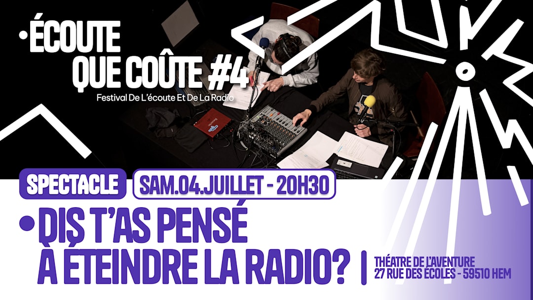 Écoute que coûte #4 - Dis, t'as pensé à éteindre la radio ?