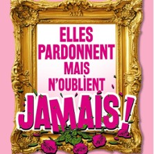 Elles pardonnent mais n'oublient jamais
