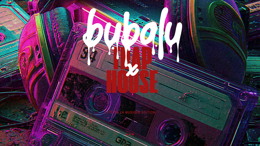 FÊTE DE LA MUSIQUE 2026 : BUBALU X TRAPHOUSE - 21 JUIN