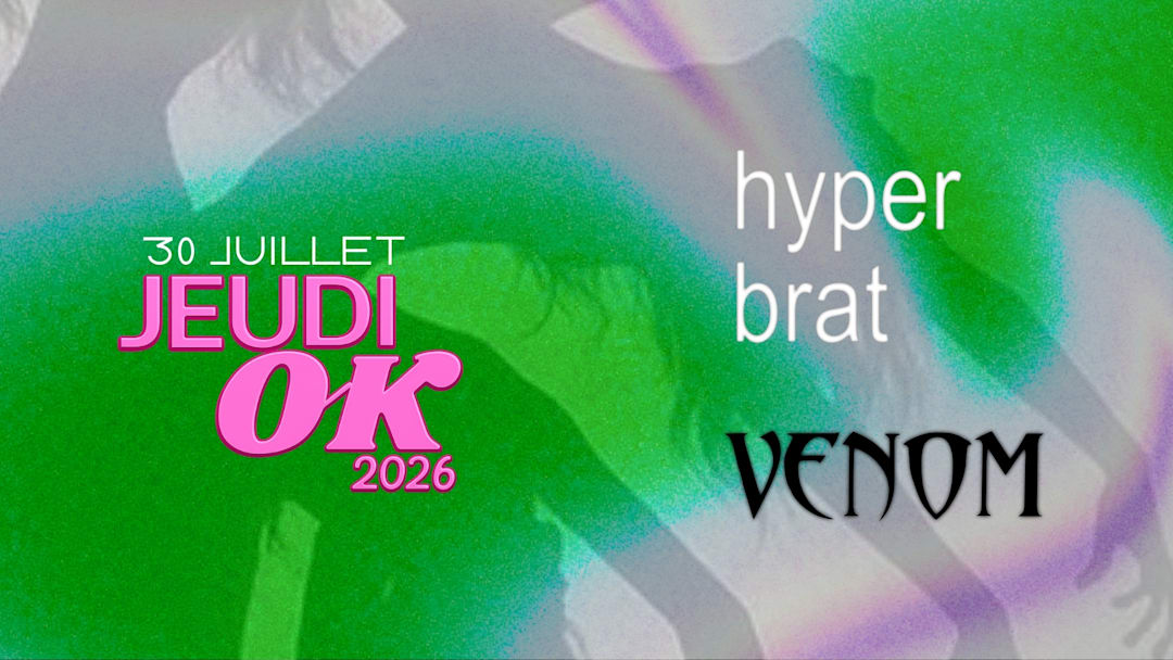 Jeudi OK : Hyperbrat + Venom