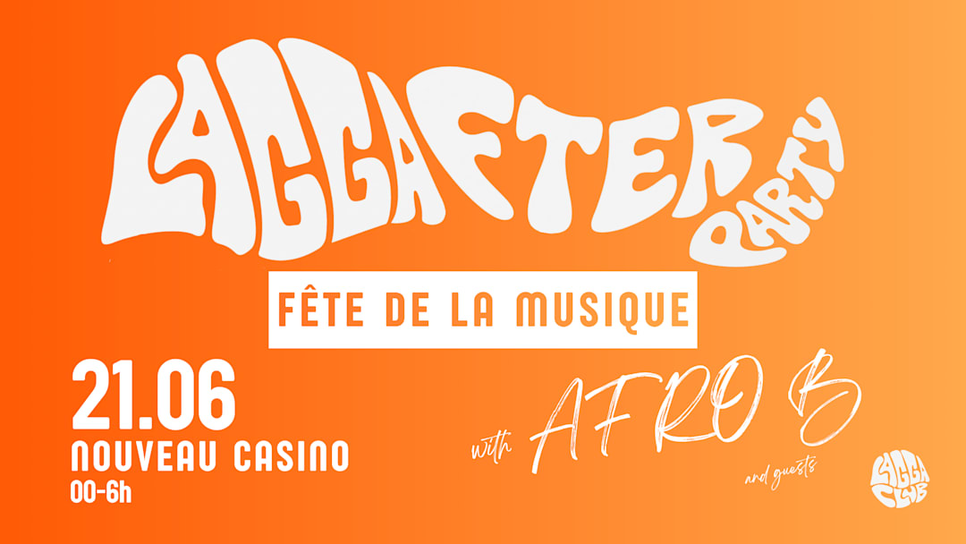 LAGGAFTER Party FDLM X AFRO B (live) @NouveauCasino