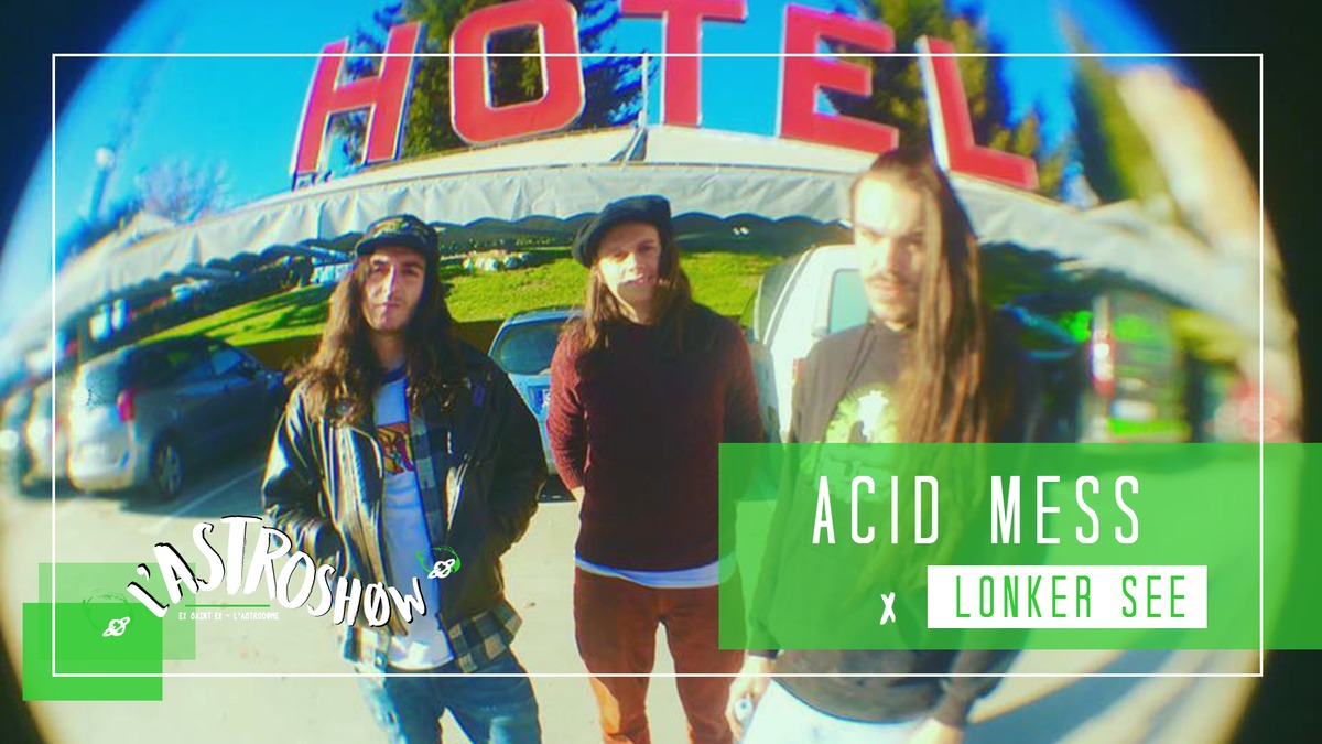 L'Astroshøw : avec Acid Mess + Lonker See