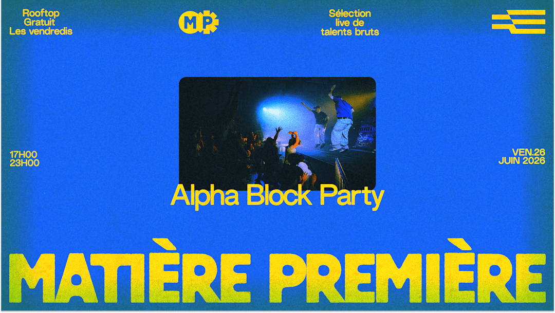 Matière Première 01 : Alpha Block Party