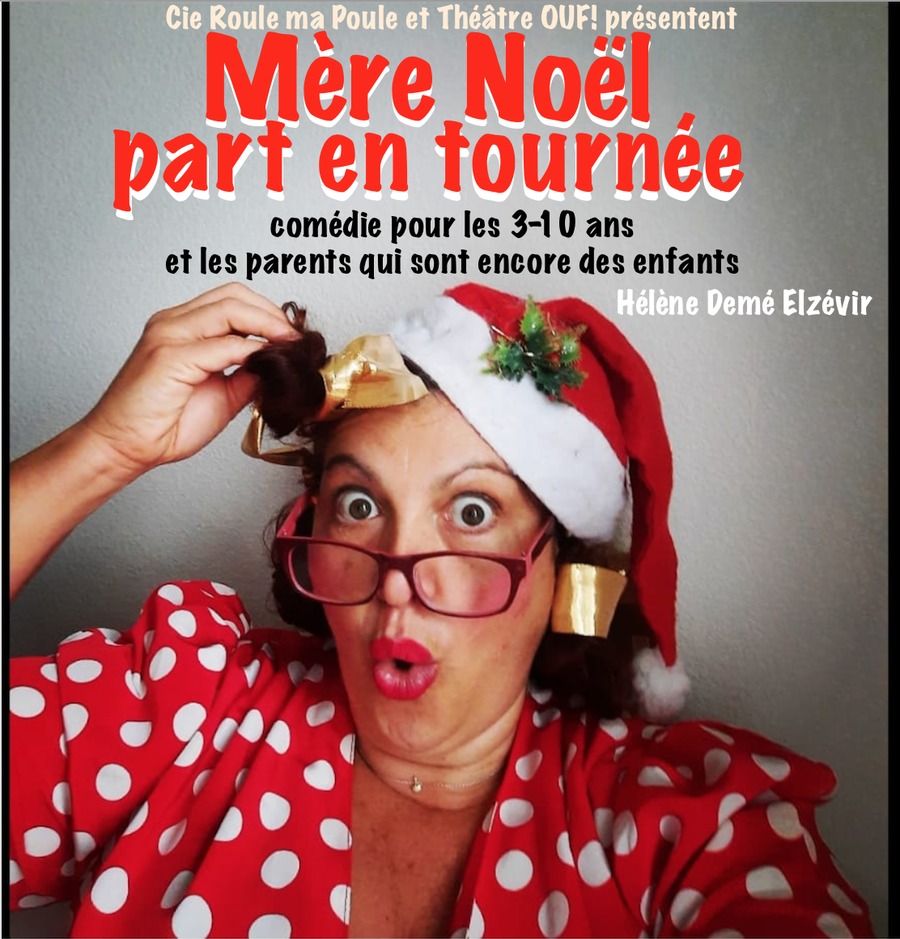 Mère Noël Part en Tournée --Comédie jeune public