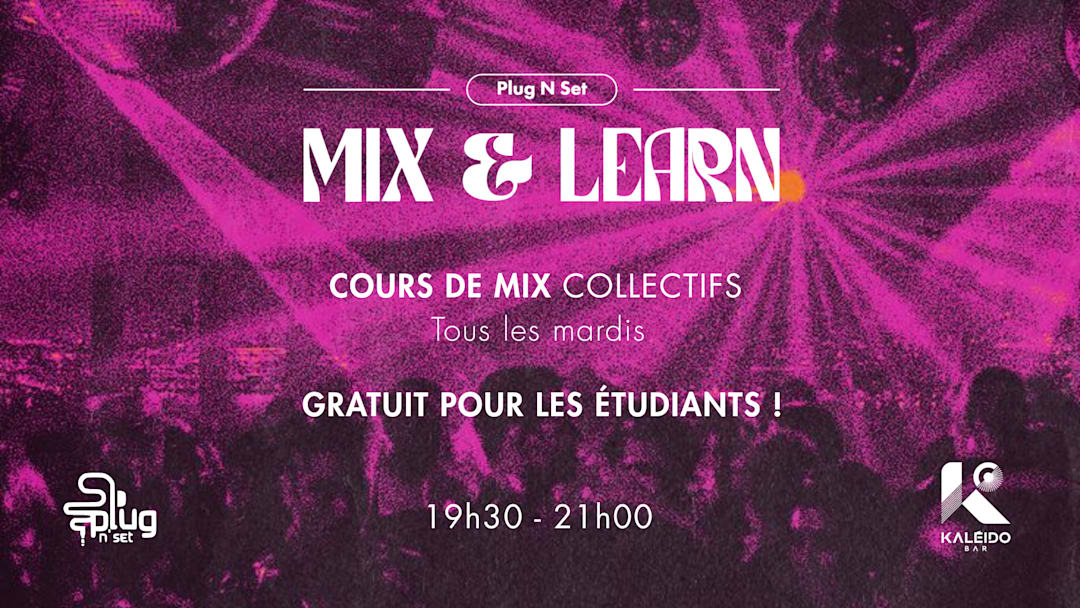 MIX & LEARN 13 - COURS DE MIX DJ BY PLUG N' SET