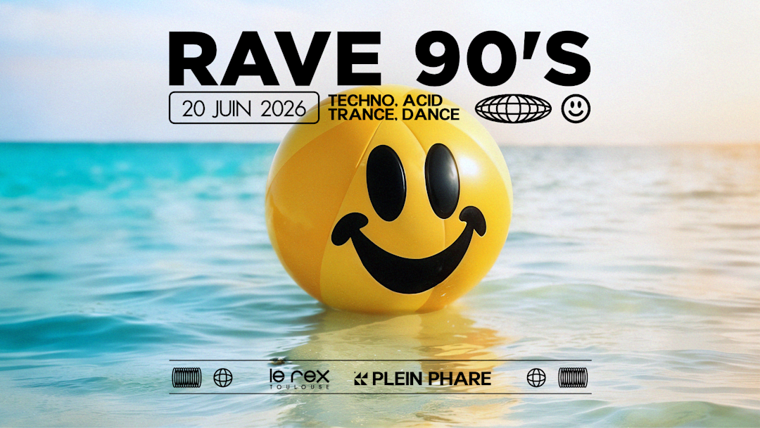 RAVE 90'S - PLEIN PHARE - Entrée gratuite*