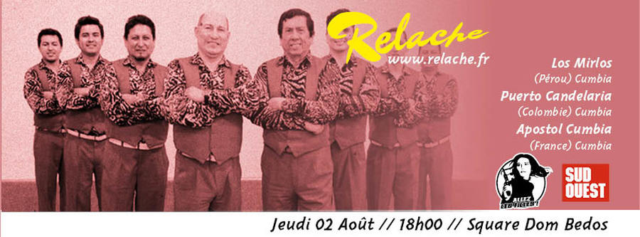 Relache #9 : avec Los Mirlos + Puerto Candelaria + Apostol Cumbia
