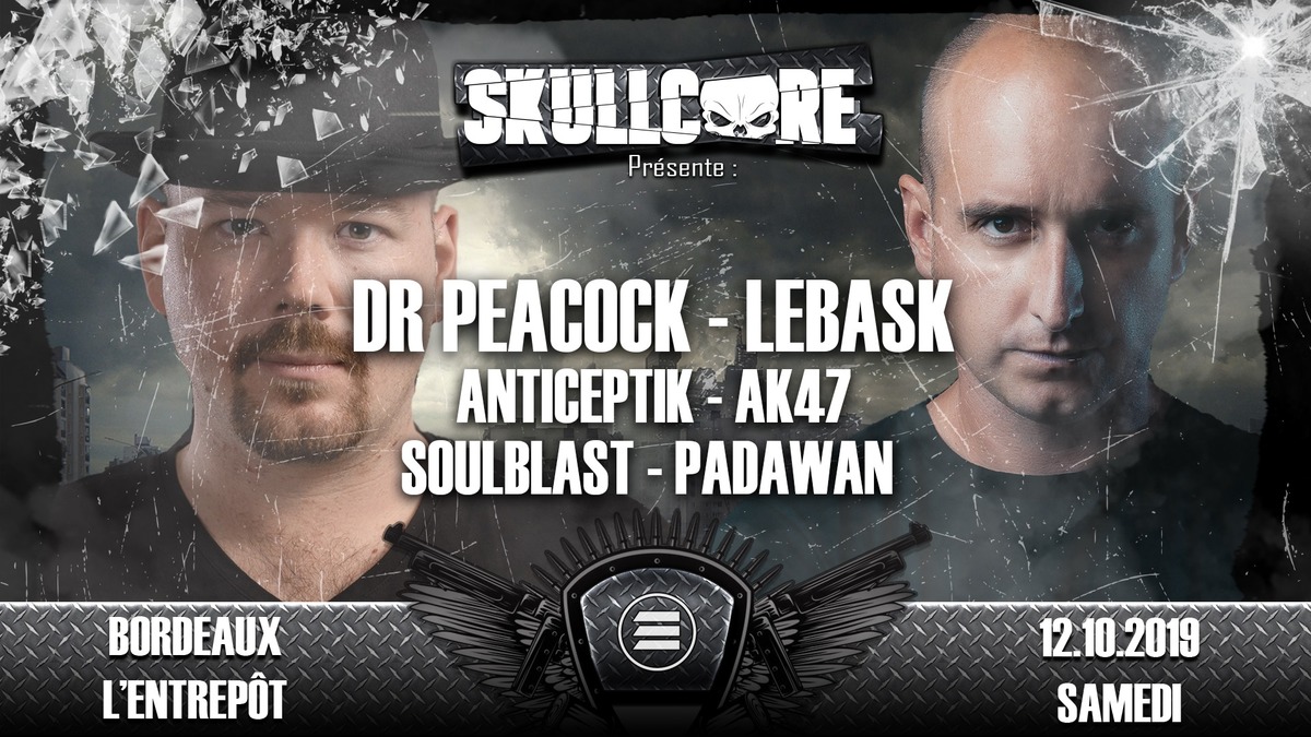 SKullcore - avec Dr Peacock + Le Bask + AK47 + Anticeptik + Soulblast