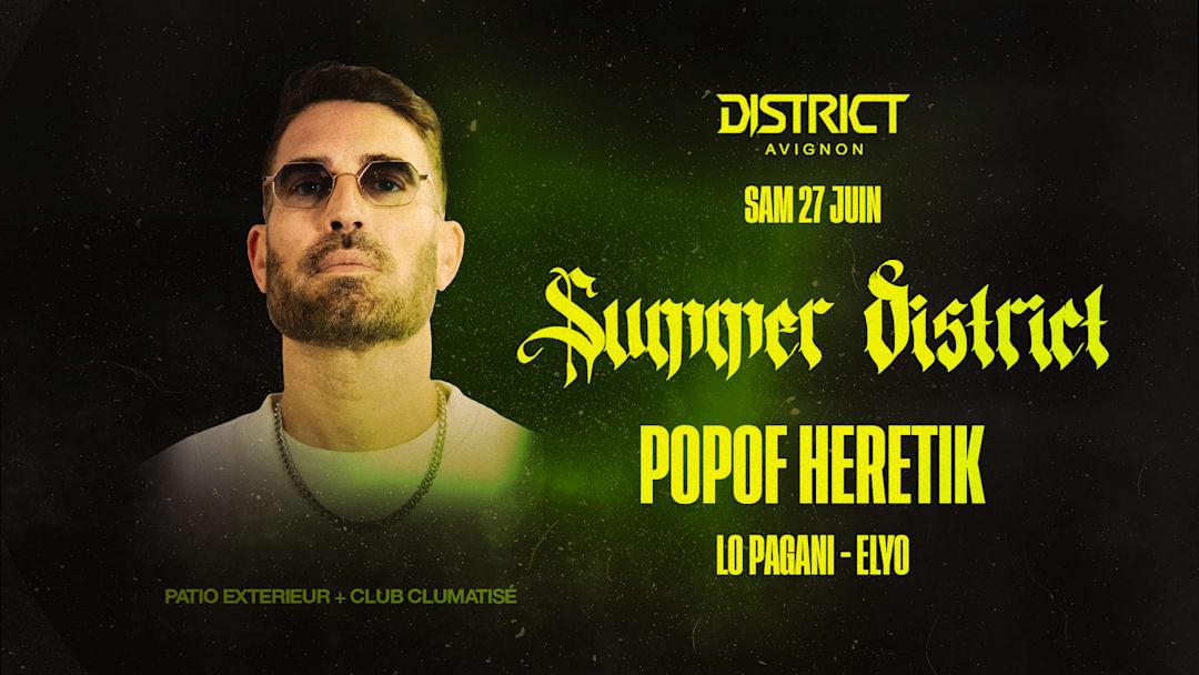 SUMMER DISTRICT : Spécial Guest "POPOF" Heretik System