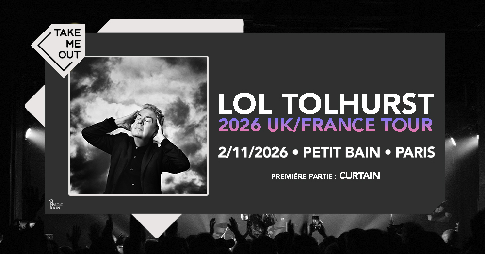 Take Me Out : Lol Tolhurst (The Cure) + Curtain en concert à Paris !