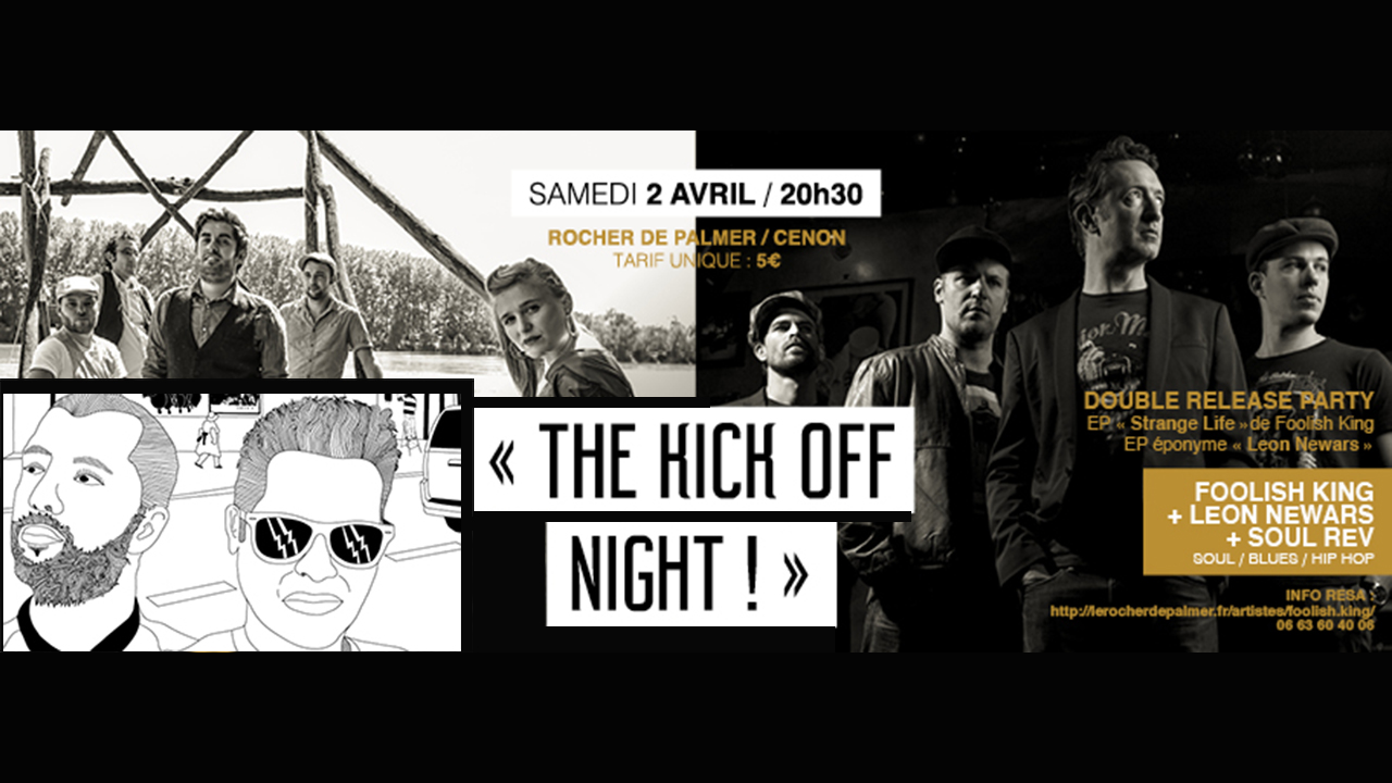 "The Kick Off Night !'' avec Leon Newars + Foolish King + Soul Rev