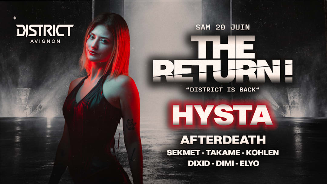 THE RETURN ! DISRTICT IS BACK : HYSTA + AFTERDEATH + LOCAL