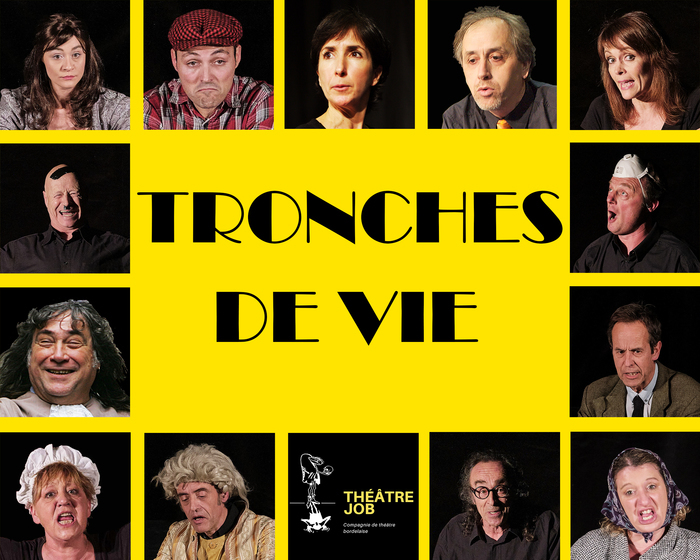 Tronches de vie - Compagnie Théâtre Job