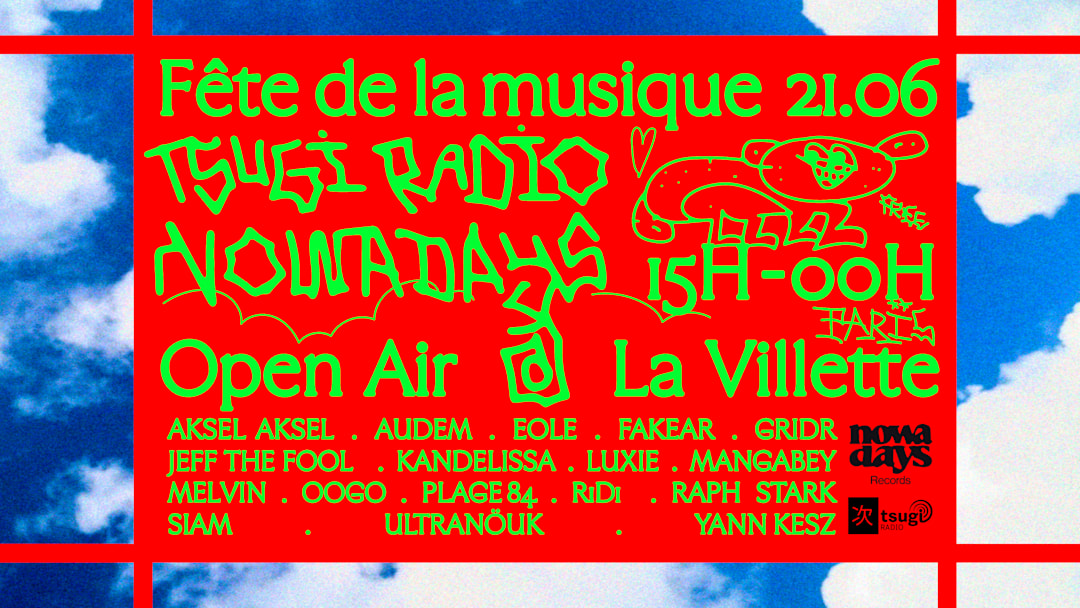 Tsugi Radio x Nowadays @ La Villette (Fête de la Musique)